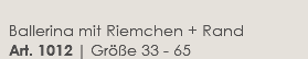  Ballerina mit Riemchen + Rand Art. 1012 | Größe 33 - 65