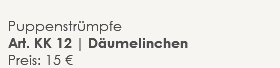  Puppenstrümpfe Art. KK 12 | Däumelinchen Preis: 15 € 
